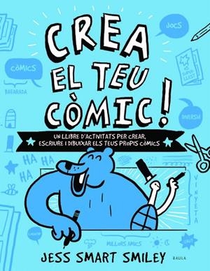 CREA EL TEU CÒMIC! | 9788447937530 | SMART SMILEY, JESS | Cooperativa Cultural Rocaguinarda