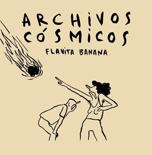 ARCHIVOS CÓSMICOS | 9788417575175 | FLAVITA BANANA | Cooperativa Cultural Rocaguinarda