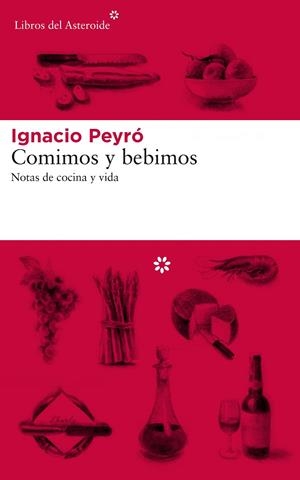 COMIMOS Y BEBIMOS | 9788417007577 | PEYRÓ, IGNACIO | Cooperativa Cultural Rocaguinarda