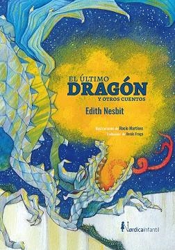 ÚLTIMO DRAGÓN Y OTROS CUENTOS, EL | 9788417651336 | NESBIT, EDITH | Cooperativa Cultural Rocaguinarda
