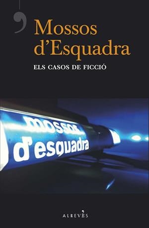 MOSSOS D'ESQUADRA, ELS CASOS DE FICCIÓ | 9788417077877 | DEL ÁRBOL, VÍCTOR/LADERA, CARLOS/ESTRADA, QUIM/RIBAS, CARLES/MELERO ROJO, RAFA/RODRÍGUEZ FERNÁNDEZ,  | Cooperativa Cultural Rocaguinarda