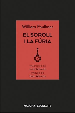 SOROLL I LA FÚRIA, EL  | 9788417181758 | FAULKNER, WILLIAM | Cooperativa Cultural Rocaguinarda