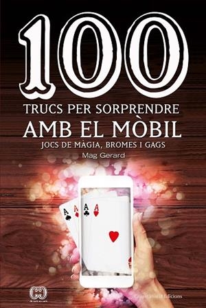 100 TRUCS PER SORPRENDRE AMB EL MÒBIL | 9788490347935 | ESCARRÉ CABRÉ, GERARD | Cooperativa Cultural Rocaguinarda