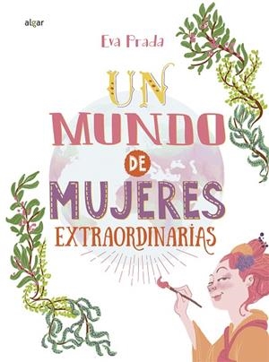 MUNDO DE MUJERES EXTRAORDINARIAS, UN  | 9788491421597 | PRADA RODRÍGUEZ, EVA | Cooperativa Cultural Rocaguinarda