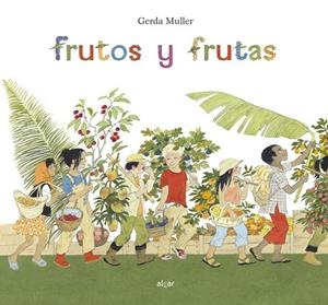 FRUTOS Y FRUTAS | 9788491421580 | MULLER, GERDA | Cooperativa Cultural Rocaguinarda