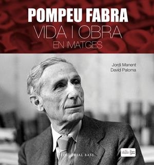 POMPEU FABRA. VIDA I OBRA EN IMATGES | 9788417183806 | MANENT, JORDI/PALOMA, DAVID | Cooperativa Cultural Rocaguinarda