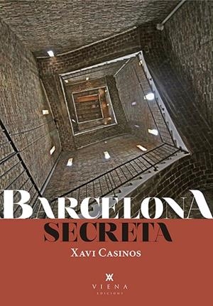 BARCELONA SECRETA | 9788494978470 | CASINOS COMAS, XAVI | Cooperativa Cultural Rocaguinarda