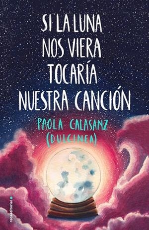 SI LA LUNA NOS VIERA TOCARÍA NUESTRA CANCIÓN | 9788417541125 | CALASANZ, PAOLA | Cooperativa Cultural Rocaguinarda