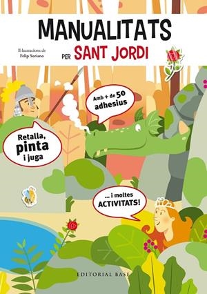 MANUALITATS I ACTIVITATS PER SANT JORDI | 9788417183608 | SORIANO, FELIP | Cooperativa Cultural Rocaguinarda