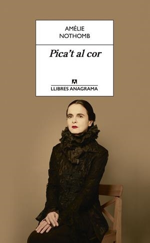 PICA'T AL COR | 9788433915672 | NOTHOMB, AMÉLIE | Cooperativa Cultural Rocaguinarda