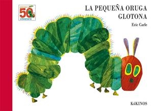 PEQUEÑA ORUGA GLOTONA, LA | 9788417074609 | CARLE, ERIC | Cooperativa Cultural Rocaguinarda