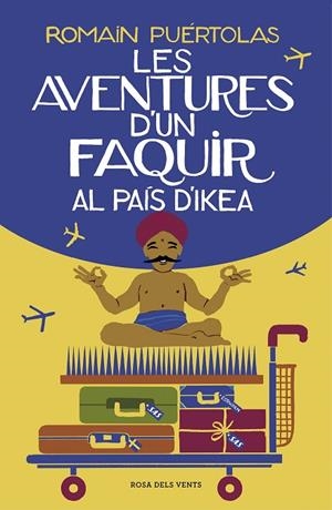 AVENTURES D'UN FAQUIR AL PAÍS D'IKEA, LES | 9788417627102 | PUÉRTOLAS, ROMAIN | Cooperativa Cultural Rocaguinarda
