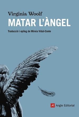 MATAR L'ÀNGEL | 9788417214555 | WOOLF, VIRGINIA | Cooperativa Cultural Rocaguinarda