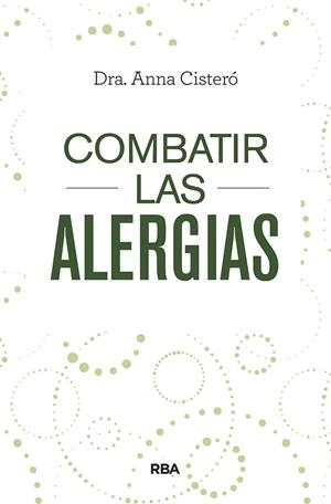 COMBATIR LAS ALERGIAS | 9788491873402 | CISTERÓ BAHIMA, ANNA | Cooperativa Cultural Rocaguinarda