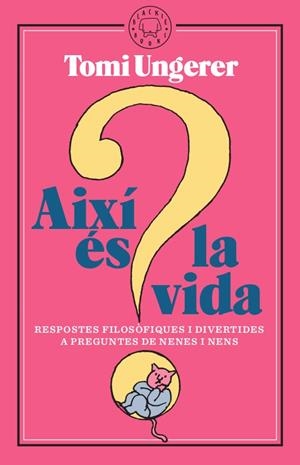 AIXÍ ÉS LA VIDA | 9788417552312 | UNGERER, TOMI | Cooperativa Cultural Rocaguinarda