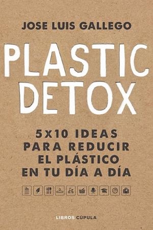 PLASTIC DETOX | 9788448025533 | GALLEGO, JOSÉ LUIS | Cooperativa Cultural Rocaguinarda