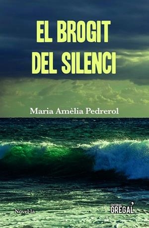 BROGIT DEL SILENCI, EL | 9788417660253 | PEDREROL I BUSQUETS, MARIA AMÈLIA | Cooperativa Cultural Rocaguinarda