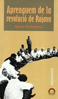 APRENGUEM DE LA REVOLUCIO DE ROJAVA | 9788417190514 | PEDRAFORCA, BARAN | Cooperativa Cultural Rocaguinarda