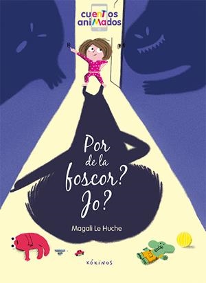 POR DE LA FOSCOR? JO? | 9788417074227 | LE HUCHE, MAGALI | Cooperativa Cultural Rocaguinarda