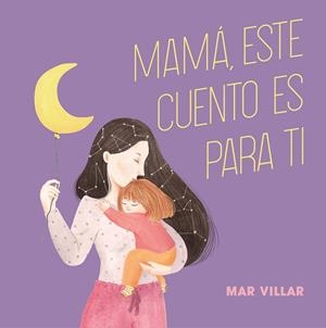 MAMÁ, ESTE CUENTO ES PARA TI | 9788408208235 | VILLAR, MAR | Cooperativa Cultural Rocaguinarda