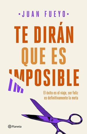 TE DIRÁN QUE ES IMPOSIBLE | 9788408209287 | FUEYO, JUAN | Cooperativa Cultural Rocaguinarda