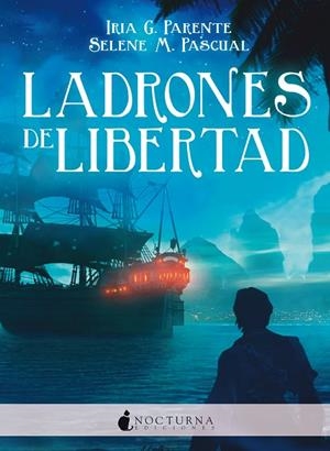 LADRONES DE LIBERTAD | 9788416858125 | G. PARENTE, IRIA/M. PASCUAL, SELENE | Cooperativa Cultural Rocaguinarda