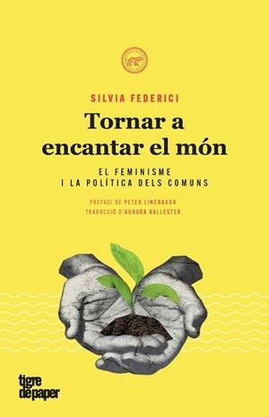 TORNAR A ENCANTAR EL MON - CAT | 9788416855476 | SILVIA FEDERICI | Cooperativa Cultural Rocaguinarda