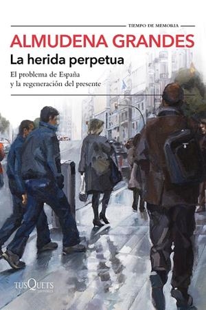 HERIDA PERPETUA, LA | 9788490666944 | GRANDES, ALMUDENA | Cooperativa Cultural Rocaguinarda
