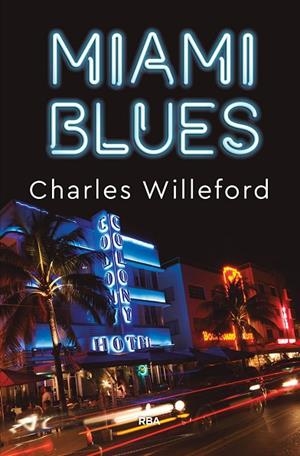 MIAMI BLUES | 9788491873907 | WILLEFORD CHARLES | Cooperativa Cultural Rocaguinarda