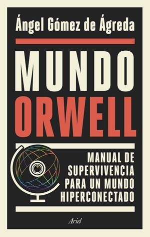 MUNDO ORWELL | 9788434429789 | GÓMEZ DE ÁGREDA, ÁNGEL | Cooperativa Cultural Rocaguinarda