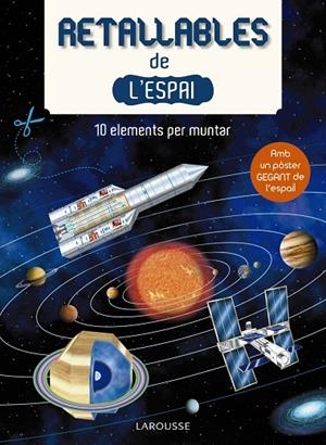 RETALLABLES DE L'ESPAI | 9788416641994 | LAROUSSE EDITORIAL | Cooperativa Cultural Rocaguinarda