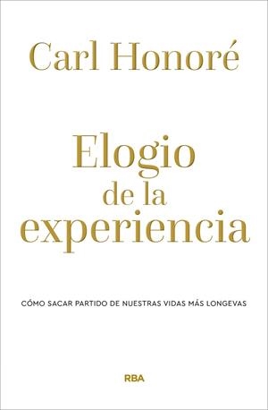 ELOGIO DE LA EXPERIENCIA | 9788490569238 | HONORÉ CARL | Cooperativa Cultural Rocaguinarda