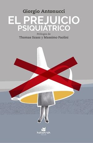 PREJUICIO PSIQUIÁTRICO, EL  | 9788416946235 | ANTONUCCI, GIORGIO | Cooperativa Cultural Rocaguinarda