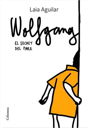 WOLFGANG. EL SECRET DEL PARE | 9788466425339 | AGUILAR SARIOL, LAIA | Cooperativa Cultural Rocaguinarda