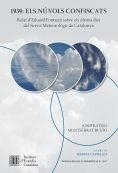 1939, ELS NÚVOLS CONFISCATS | 9788499653907 | BATLLÓ I ORTIZ, JOSEP/BUSTO I NAVINES, MONTSERRAT | Cooperativa Cultural Rocaguinarda