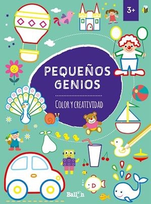 PEQUEÑOS GENIOS - COLOR Y CREATIVIDAD +3 | 9789403206691 | BALLON | Cooperativa Cultural Rocaguinarda