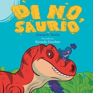 DI NO, SAURIO | 9788417315474 | SÁNCHEZ VARELA, EMMA | Cooperativa Cultural Rocaguinarda