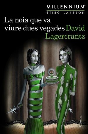 NOIA QUE VA VIURE DUES VEGADES (MILLENNIUM 6), LA | 9788466425568 | LAGERCRANTZ, DAVID | Cooperativa Cultural Rocaguinarda