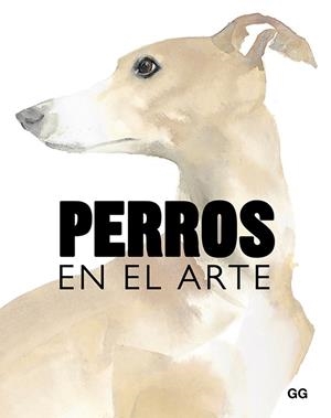 PERROS EN EL ARTE | 9788425231834 | HYLAND, ANGUS/WILSON, KENDRA | Cooperativa Cultural Rocaguinarda