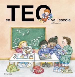 TEO VA A L'ESCOLA, EN | 9788490579701 | DENOU, VIOLETA | Cooperativa Cultural Rocaguinarda