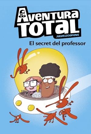 SECRET DEL PROFESSOR (AVENTURA TOTAL), EL | 9788448853129 | JULVE, ÒSCAR/COPONS, JAUME | Cooperativa Cultural Rocaguinarda
