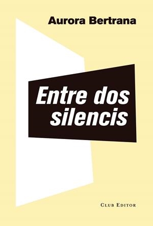 ENTRE DOS SILENCIS | 9788473292382 | BERTRANA, AURORA | Cooperativa Cultural Rocaguinarda