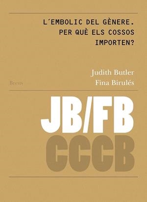 EMBOLIC DEL GÈNERE. PER QUÈ ELS COSSOS IMPORTEN? / GENDER TROUBLE: WHY DO BODI, L' | 9788409111022 | BUTLER, JUDITH/BIRULÉS BERTRAN, FINA | Cooperativa Cultural Rocaguinarda