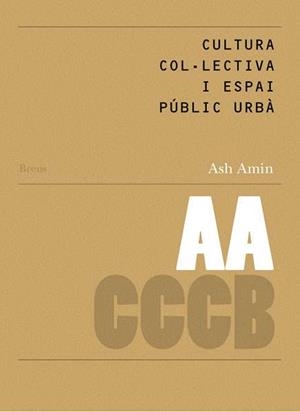 CULTURA COL·LECTIVA I ESPAI PUBLIC URBA | 9788461234815 | ASH AMIN | Cooperativa Cultural Rocaguinarda