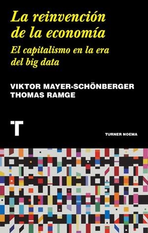 REINVENCIÓN DE LA ECONOMÍA, LA  | 9788417141943 | MAYER-SCHÖNBERGER, VIKTOR/RAMGE, THOMAS | Cooperativa Cultural Rocaguinarda