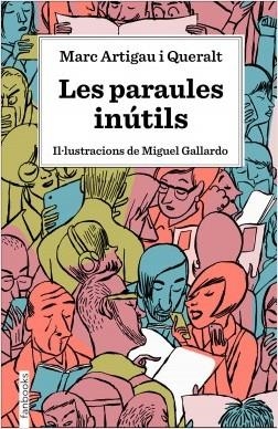 PARAULES INÚTILS, LES  | 9788417515539 | ARTIGAU I QUERALT, MARC | Cooperativa Cultural Rocaguinarda