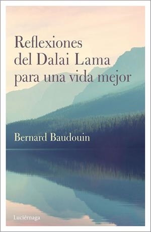 REFLEXIONES DEL DALAI LAMA PARA UNA VIDA MEJOR | 9788417371586 | BAUDOUIN, BERNARD | Cooperativa Cultural Rocaguinarda