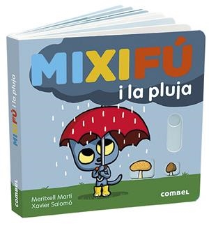 MIXIFÚ I LA PLUJA | 9788491014959 | MARTÍ ORRIOLS, MERITXELL | Cooperativa Cultural Rocaguinarda