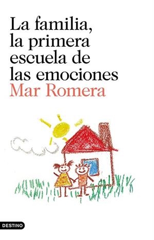 FAMILIA, LA PRIMERA ESCUELA DE LAS EMOCIONES, LA | 9788423352241 | ROMERA, MAR | Cooperativa Cultural Rocaguinarda