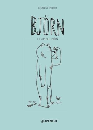 BJÖRN I L'AMPLE MÓN | 9788426145888 | PERRET, DELPHINE | Cooperativa Cultural Rocaguinarda